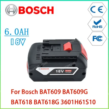 Bosch 18V 6.0 AH 100% naujas Originalus Įkraunama Ličio Jonų Baterija Atsargine Baterija Nešiojamas Pakeitimo BAT609 BAT618G