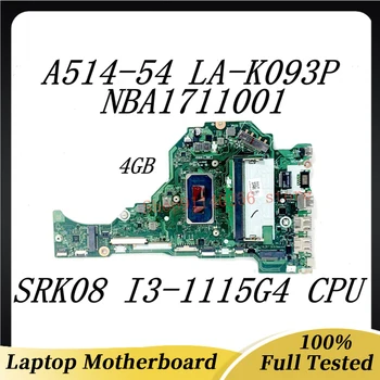 FH5AT LA-K093P Mainboard Nešiojamojo kompiuterio Plokštę Acer Aspire A514-54 A515-56 A315-58 SRK08 I3-1115G4 CPU 4G RAM DDR4 100% Bandymo GERAI