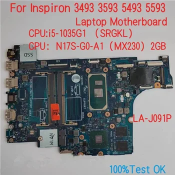 LA-J091P Už Dell Inspiron 3493 3593 5493 5593 Nešiojamojo kompiuterio pagrindinė Plokštė CPU i5 i7 KN-0N18YD N18YD 7PV6Y 07PV6Y 100% Bandymo GERAI