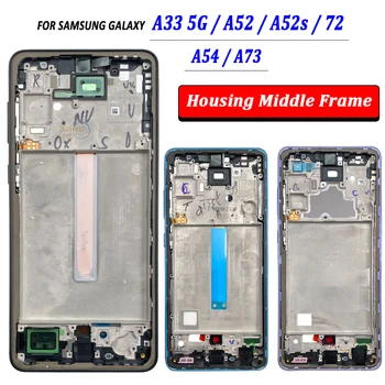 NAUJAS Priekinis Korpusas LCD Rėmelio Bezel Plokštės Pakeitimas, Remontas, Dalys Samsung Galaxy A33 / A52 / A52S / A72 / A52 5G / A54 / A73